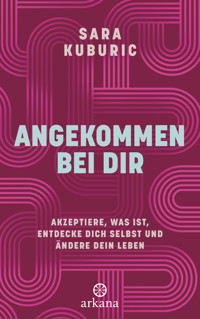 Angekommen bei dir - Sara Kuburic - E-Book