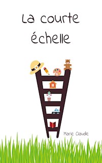 La courte échelle - Marie CLAUDE - E-Book