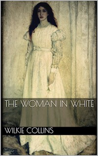 The Woman in White - Wilkie Collins - E-Book