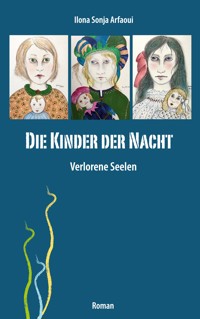 Die Kinder der Nacht - Ilona Sonja Arfaoui - E-Book