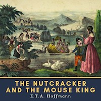 The Nutcracker and the Mouse King - Ernst Theodor Amadeus Hoffmann - Hörbuch