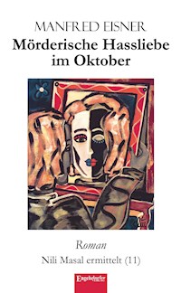 Mörderische Hassliebe im Oktober - Manfred Eisner - E-Book