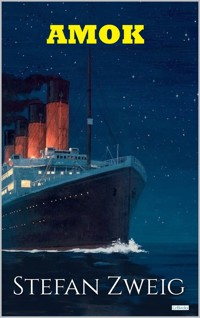 AMOK - Zweig - Stefan Zweig - E-Book