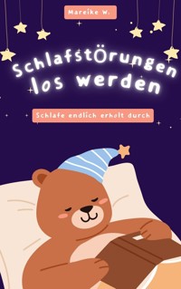 Schlafstörungen los werden - Mareike W. - E-Book