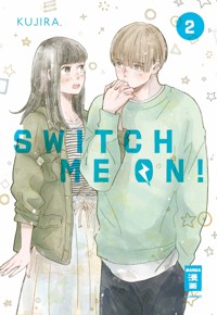 Switch me on! 02 - KUJIRA - E-Book
