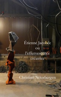 Étienne Jacobée ou l'effervescence créatrice - Etienne Jacobée - E-Book