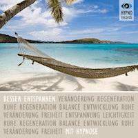 Besser entspannen mit Hypnose - Katja Schütz - Hörbuch