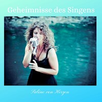 Geheimnisse des Singens - Sabine von Herzen Ditzler - Hörbuch