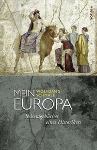Mein Europa - Wolfgang Schmale - E-Book