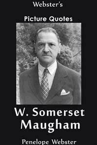 Webster's W. Somerset Maugham Picture Quotes - Penelope Webster - E-Book