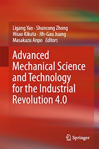 Advanced Mechanical Science and Technology for the Industrial Revolution 4.0 - - E-Book