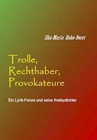 Trolle, Rechthaber, Provokateure - Ilka-Maria Hohe-Dorst - E-Book