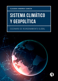 Sistema climático y geopolítica - Claudia Andrea García - E-Book