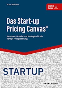 Das Start-up Pricing Canvas® - Klaus Wächter - E-Book