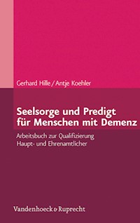 Seelsorge und Predigt für Menschen mit Demenz - Gerhard Hille - E-Book