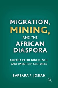 Migration, Mining, and the African Diaspora - B. Josiah - E-Book