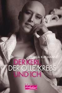 Der Kerl, der olle Krebs und ich - Anja Kleemann - E-Book