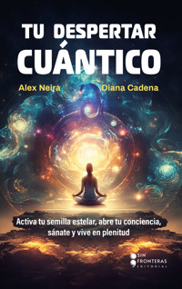 Tu despertar cuántico - Diana Cadena - E-Book