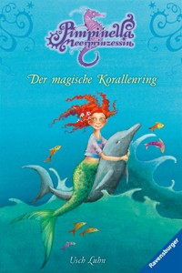 Pimpinella Meerprinzessin, Band 2 - Der magische Korallenring - Usch Luhn - E-Book