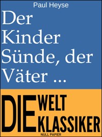 Der Kinder Sünde, der Väter Fluch - Paul Heyse - E-Book