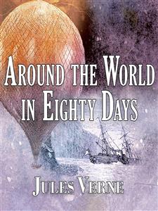 Around the World Eighty Days - Jules Verne. - E-Book