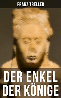 Der Enkel der Könige - Franz Treller - E-Book