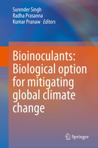 Bioinoculants: Biological Option for Mitigating global Climate Change -  - E-Book