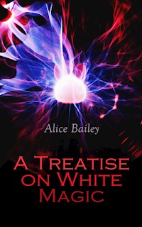 A Treatise on White Magic - Alice Bailey - E-Book
