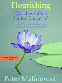 Flourishing: Welches Glück hätten Sie gern? - Peter Malinowski - E-Book