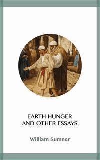 Earth-Hunger and Other Essays - William Sumner - E-Book