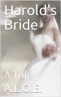 Harold's Bride / A Tale - A.L.O.E. - E-Book