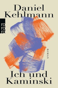 Ich und Kaminski - Daniel Kehlmann - E-Book