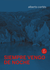 Siempre vengo de noche - Alberto Cortés - E-Book