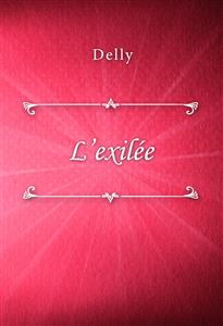 L’exilée - Delly - E-Book