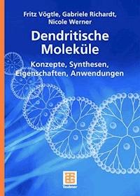 Dendritische Moleküle - Fritz Vögtle - E-Book
