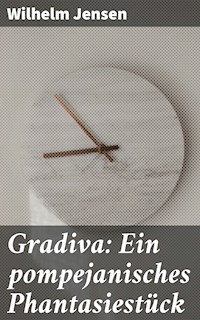 Gradiva: Ein pompejanisches Phantasiestück - Wilhelm Jensen - E-Book