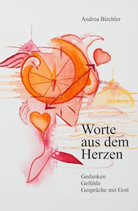 Worte aus dem Herzen - Andrea Birchler - E-Book