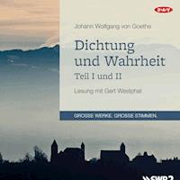 Dichtung und Wahrheit – Teil I und II - Johann Wolfgang von Goethe - Hörbuch