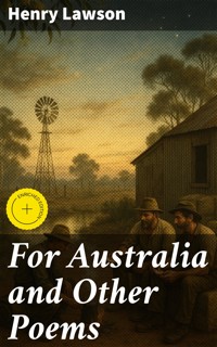 For Australia and Other Poems - Henry Lawson - E-Book