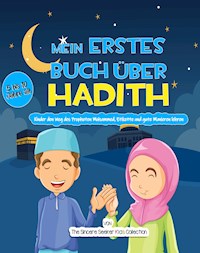 Mein erstes Buch über Hadith - Collection The Sincere Seeker Kids - E-Book