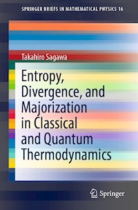 Entropy, Divergence, and Majorization in Classical and Quantum Thermodynamics - Takahiro Sagawa - E-Book