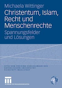 Christentum, Islam, Recht und Menschenrechte - Michaela Wittinger - E-Book