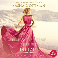 Eine verbotene Liebe für die Lady - Sasha Cottman - Hörbuch