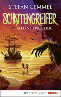 Schattengreifer - Der Zeitenherrscher - Stefan Gemmel - E-Book