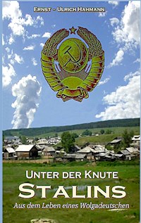 Unter der Knute Stalins - Hahmann Ernst-Ulrich - E-Book