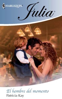 El hombre del momento - Patricia Kay - E-Book