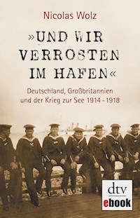 »Und wir verrosten im Hafen« - Nicolas Wolz - E-Book