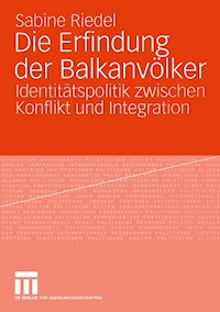 Die Erfindung der Balkanvölker - Sabine Riedel - E-Book