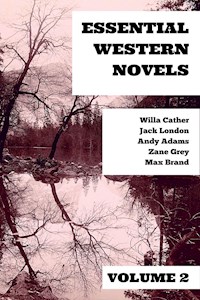 Essential Western Novels - Volume 2 - Willa Cather - E-Book