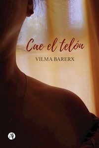 Cae el telón - Vilma Barerx - E-Book